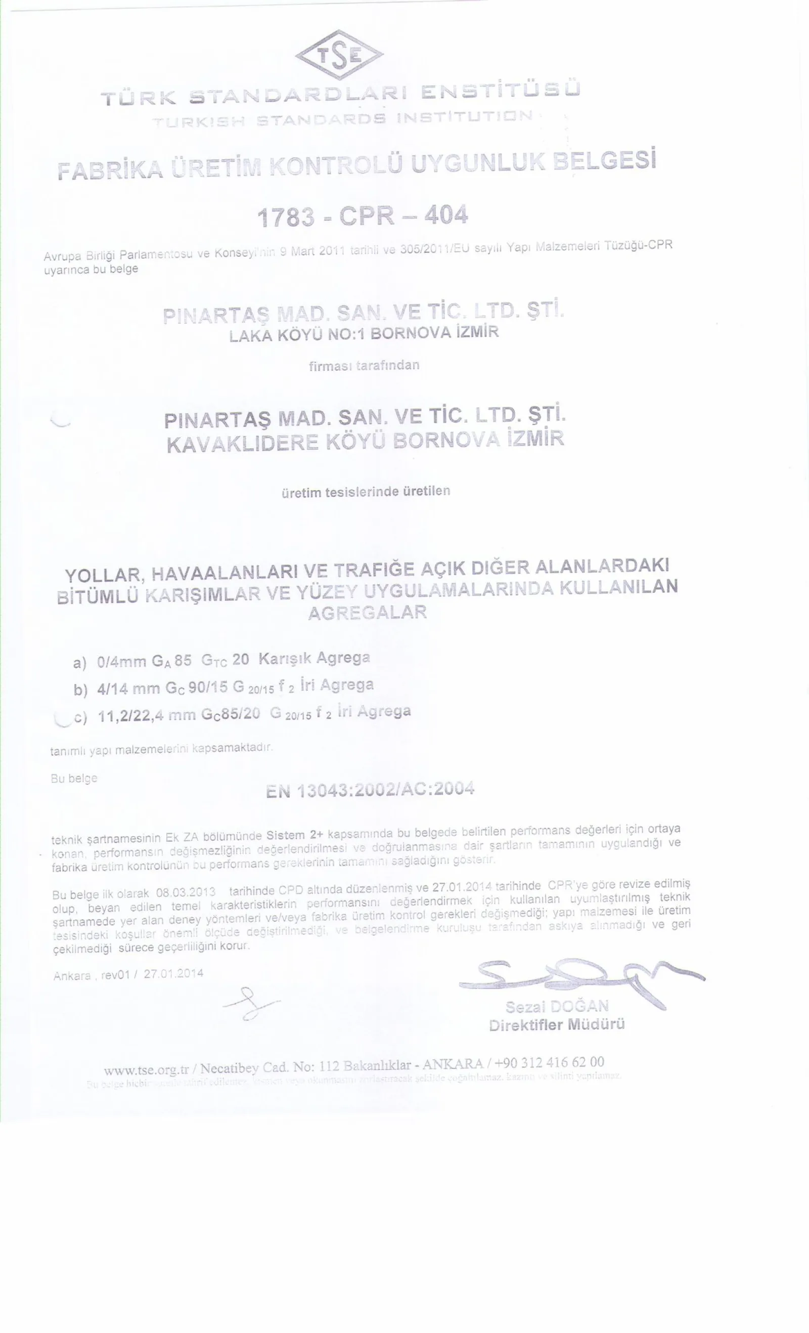 Yollar, havaalanları ve trafiğe açık alanlarda bitümlü karışımlar ve yüzey uygulamaları için agregalar